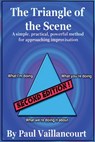 The Triangle of the Scene: A simple, practical, powerful method for approaching improvisation - Paul Vaillancourt - 9781539733713