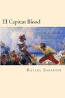 El Capitan Blood (Spanish Edition) - Rafael Sabatini - 9781539753056
