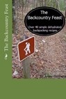 The Backcountry Feast: Over 40 Simple Dehydrated Backpacking Recipes - HARRINGTON,  Jenny - 9781539791171