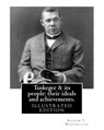 Tuskegee & its people: their ideals and achievements. BY: Booker T. Washington - Booker T. Washington - 9781539929413