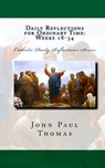 Daily Reflections for Ordinary Time - John Paul Thomas - 9781539955900