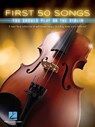First 50 Songs You Should Play on the Violin - Hal Leonard Corp - 9781540004338