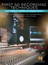 First 50 Recording Techniques You Should Know to Track Music - Bill Gibson - 9781540053473