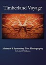 Timberland Voyage Abstract & Symmetry Tree Art Photography - John D Williams - 9781540110169