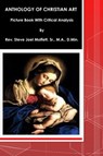 The Anthology of Christian Art: Picture Book with Critical Analysis - Dr. Steve Joel Moffett, Sr. - 9781540125330