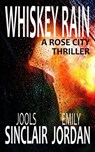 Whiskey Rain: A Rose City Thriller - Jools Sinclair ; Emily Jordan - 9781540135896