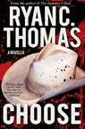 Choose - Ryan C Thomas - 9781540144232