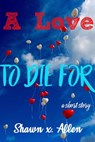 A Love To Die For - Shawn X. Allen - 9781540171375