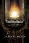 The Sometimes Spurious Travels Through Time and Space of James Ovit - Garry Kilworth - 9781540173058