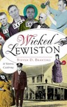 Wicked Lewiston: A Sinful Century - Steven D. Branting - 9781540202369