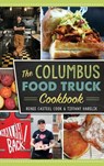 The Columbus Food Truck Cookbook - Renee Casteel Cook - 9781540203502
