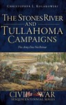 The Stones River and Tullahoma Campaigns: This Army Does Not Retreat - Christopher L. Kolakowski - 9781540203854
