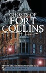 Ghosts of Fort Collins - Lori Juszak - 9781540206756