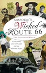 Missouri's Wicked Route 66: Gangsters and Outlaws on the Mother Road - Lisa Livingston-Martin - 9781540207586