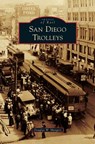 San Diego Trolleys - Douglas W. Mengers - 9781540226129