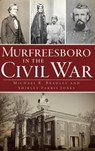 Murfreesboro in the Civil War - Michael R. Bradley - 9781540230997