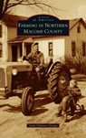 Farming in Northern Macomb County - Linda Osborne Cynowa - 9781540248930