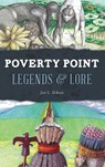 Poverty Point Legends & Lore - Jon L Gibson - 9781540249166
