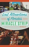 Lost Attractions of Florida's Miracle Strip - Tim Hollis - 9781540250896