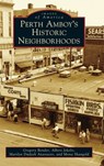 Perth Amboy's Historic Neighborhoods - Gregory Bender ; Albert Jekelis ; Marilyn Dudash Anastasio - 9781540252012