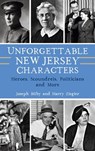Unforgettable New Jersey Characters - Joseph Bilby ; Harry Ziegler - 9781540252791