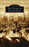 Village of Lincolnwood - Katharine Korte Andrew - 9781540253019