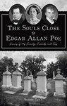 Souls Close to Edgar Allan Poe: Graves of His Family, Friends and Foes - Sharon Pajka - 9781540257765