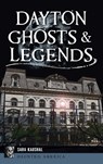 Dayton Ghosts & Legends - Sara K. Kaushal - 9781540257994