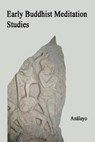 Early Buddhist Meditation Studies - Analayo - 9781540410504
