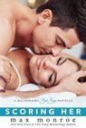 Scoring Her: A Billionaire Bad Boys Novella (Book 3.5) - Max Monroe - 9781540499387