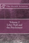 The Occult Sciences: Vol 2. Liber Null and the Psychonaut - Peter Carroll - 9781540587435