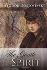 The Gentle Spirit - Fyodor Dostoyevsky - 9781540658432