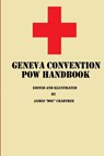 Geneva Convention POW Handbook - James "doc" Crabtree - 9781540724632