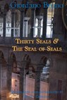 Thirty Seals & The Seal Of Seals - GOSNELL,  Scott ; Bruno, Giordano - 9781540771438