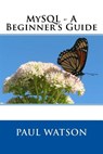 MySQL - A Beginner's Guide - Paul Watson - 9781540882622