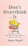Don't Overthink It - Anne Bogel - 9781540901101