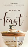40-Day Feast - Wendy Speake - 9781540903082