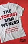 The (Young) Men We Need - Brant Hansen - 9781540903693