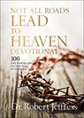 Not All Roads Lead to Heaven Devotional - Dr. Robert Jeffress - 9781540903709