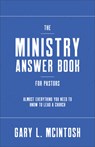 Ministry Answer Book for Pastors: Almost Everything You Need to Know to Lead a Church - Gary L. McIntosh - 9781540904652