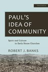 Paul's Idea of Community - Robert J. Banks - 9781540961754