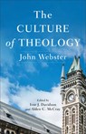 The Culture of Theology - John Webster - 9781540969255
