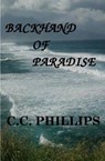 Backhand of Paradise - PHILLIPS,  C. C. - 9781541327139
