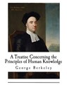 A Treatise Concerning the Principles of Human Knowledge - BERKELEY,  George - 9781541366961