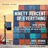 Ninety Percent of Everything -  - 9781541408289