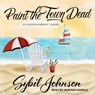 Paint the Town Dead -  - 9781541415980