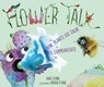 Flower Talk: How Plants Use Color to Communicate - Sara Levine - 9781541519282