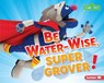 Be Water-Wise, Super Grover! - Jennifer Boothroyd - 9781541572591