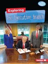 Exploring the Executive Branch - Barbara Krasner - 9781541574786
