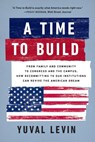 A Time to Build - Yuval Levin - 9781541604414